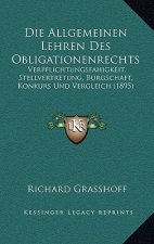 Die Allgemeinen Lehren Des Obligationenrechts: Verpflichtungsfahigkeit, Stellvertretung, Burgschaft, Konkurs Und Vergleich (1895)