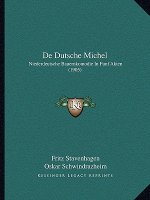 De Dutsche Michel: Niederdeutsche Bauernkomodie In Funf Akten (1905)
