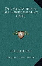 Der Mechanismus Der Gebirgsbildung (1880)