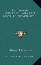 Historische Untersuchungen Uber Kants Prolegomena (1904)
