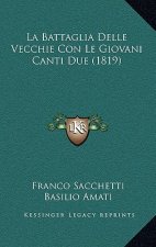 La Battaglia Delle Vecchie Con Le Giovani Canti Due (1819)