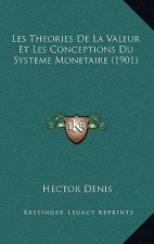 Les Theories De La Valeur Et Les Conceptions Du Systeme Monetaire (1901)