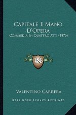 Capitale E Mano D'Opera: Commedia In Quattro Atti (1876)