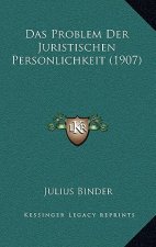 Das Problem Der Juristischen Personlichkeit (1907)