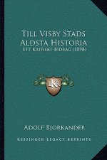 Till Visby Stads Aldsta Historia: Ett Kritiskt Bidrag (1898)