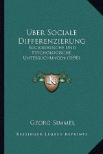Uber Sociale Differenzierung: Sociologische Und Psychologische Untersuchungen (1890)