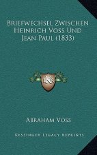 Briefwechsel Zwischen Heinrich Voss Und Jean Paul (1833)