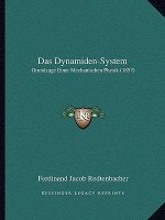 Das Dynamiden-System: Grundzuge Einer Mechanischen Physik (1857)