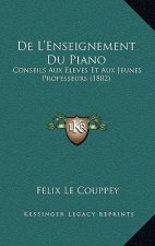 De L'Enseignement Du Piano: Conseils Aux Eleves Et Aux Jeunes Professeurs (1882)