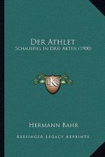 Der Athlet: Schauspiel In Drei Akten (1900)