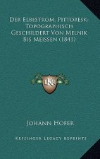 Der Elbestrom, Pittoresk-Topographisch Geschildert Von Melnik Bis Meissen (1841)