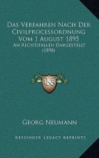 Das Verfahren Nach Der Civilprocessordnung Vom 1 August 1895: An Rechtsfallen Dargestellt (1898)