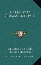 Ce Qu'Est Le Germanisme (1917)