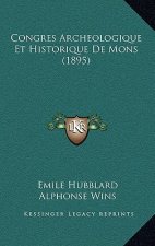 Congres Archeologique Et Historique De Mons (1895)