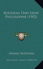 Rousseau Und Seine Philosophie (1902)