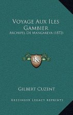 Voyage Aux Iles Gambier: Archipel De Mangareva (1872)
