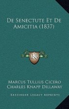 De Senectute Et De Amicitia (1837)