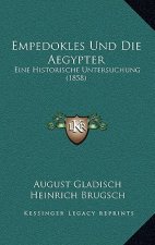 Empedokles Und Die Aegypter: Eine Historische Untersuchung (1858)