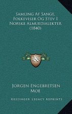 Samling Af Sange, Folkeviser Og Stev I Norske Almuedialekter (1840)