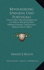 Bevolkerung Spaniens Und Portugals: Nach Den Originalquellen In Ihren Wichtigsten Verhaltnissen Statistisch Dargestellt (1861)