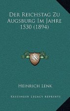Der Reichstag Zu Augsburg Im Jahre 1530 (1894)