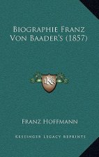 Biographie Franz Von Baader's (1857)