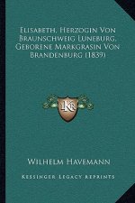 Elisabeth, Herzogin Von Braunschweig Luneburg, Geborene Markgrasin Von Brandenburg (1839)