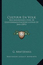 Cultuur En Volk: Beschouwingen Over De Gouvernementskoffiecultuur Op Java (1891)
