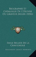 Biographie Et Catalogue De L'Oeuvre Du Graveur Miger (1856)