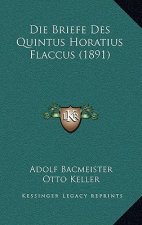 Die Briefe Des Quintus Horatius Flaccus (1891)
