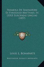 Parabola De Seminatore Ex Evangelio Matthaei, In LXXII Europaeas Linguas (1857)