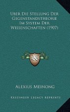 Uber Die Stellung Der Gegenstandstheorie Im System Der Wissenschaften (1907)