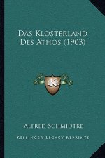 Das Klosterland Des Athos (1903)