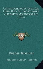 Untersuchungen Uber Das Leben Und Die Dichtungen Alexander Montgomeries (1896)