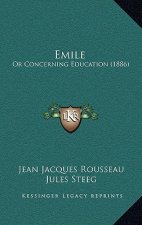 Emile: Or Concerning Education (1886)
