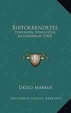 Birtokrendezes: Torvenyek, Rendeletek, Joggyakorlat (1905)
