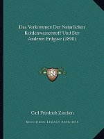 Das Vorkommen Der Naturlichen Kohlenwasserstoff Und Der Anderen Erdgase (1890)