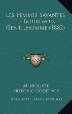 Les Femmes Savantes Le Bourgeois Gentilhomme (1882)