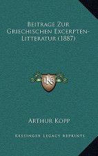 Beitrage Zur Griechischen Excerpten-Litteratur (1887)