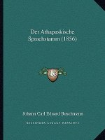 Der Athapaskische Sprachstamm (1856)