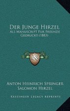 Der Junge Hirzel: Als Manuscript Fur Freunde Gedruckt (1883)