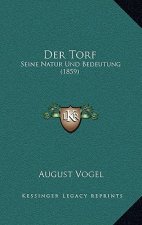 Der Torf: Seine Natur Und Bedeutung (1859)