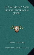 Die Wirkung Von Suggestivfragen (1908)