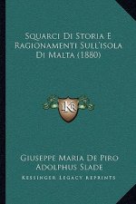 Squarci Di Storia E Ragionamenti Sull'isola Di Malta (1880)