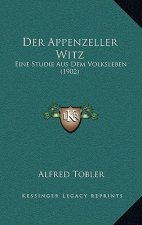 Der Appenzeller Witz: Eine Studie Aus Dem Volksleben (1902)