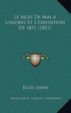 Le Mois De Mai A Londres Et L'Exposition De 1851 (1851)