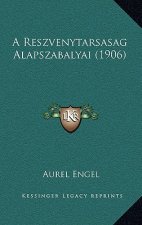 A Reszvenytarsasag Alapszabalyai (1906)