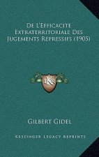 De L'Efficacite Extraterritoriale Des Jugements Repressifs (1905)