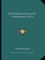 Die Bindehautinfection Der Neugeborenen (1882)