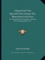 Allgemeine Und Spezielle Physiologie Des Menschenwachstums: Fur Anthropologen, Physiologen, Anatomen Und Arzte Dargestellt (1914)
